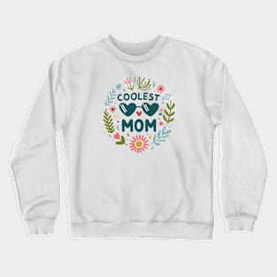 Coolest Mom Flowers Crewneck Sweatshirt